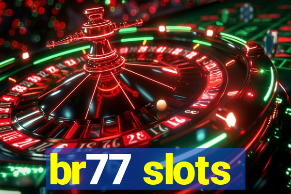 br77 slots